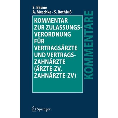 Kommentar zur Zulassungsverordnung für Vertragsärzte und Vertragszahnärzte (Ärzte-ZV, Zahnärzte-ZV), Gebundene Ausgabe von Stefan Bäune,Andreas