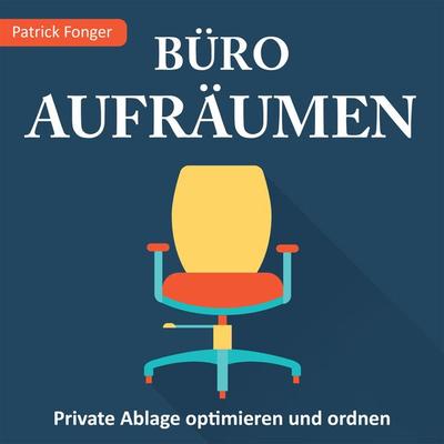 Büro aufräumen - Patrick Fonger, Audio, 4061707359392