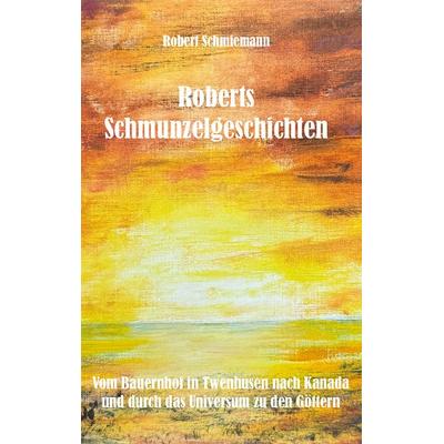 Roberts Schmunzelgeschichten, Taschenbuch von Robert Schmiemann, Rediroma-Verlag, 978-3-9888527-1-7