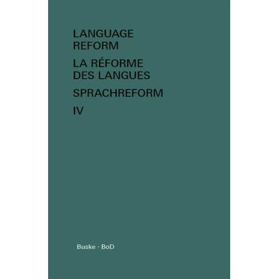 Language Reform – History and Future. Volume IV, Gebundene Ausgabe von , Buske, H, 978-3-87118-914-2