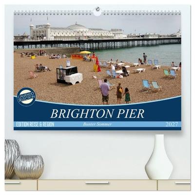 Brighton Pier Bunter Sommer (hochwertiger Premium Wandkalender 2027 DIN A2 quer), Kunstdruck in Hochglanz