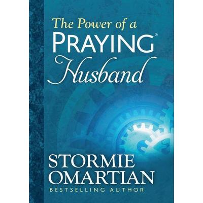 The Power of a Praying Husband Deluxe Edition, Gebundene Ausgabe von Stormie Omartian, Harvest House Publishers, 978-0-7369-5765-6