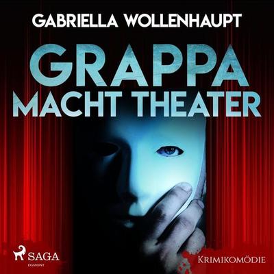 Grappa macht Theater - Krimikomödie (Ungekürzt) - Gabriella Wollenhaupt, Audio, 9788711952320
