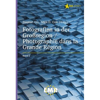Fotografien in der Großregion / Photographie dans la Grande, Taschenbuch von , Saarbrücker Verlag für Rechtswissenschaften, 978-3-86194-249-8