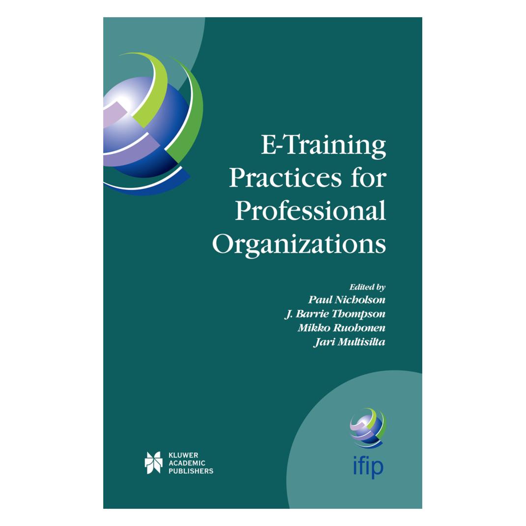 Springer E-Training Practices for Professional Organizations (Englisch, Softcover, J. Barrie Thompson, Jari Multisilta, Mikko Ruohonen, Paul Nicholson) (55581025)