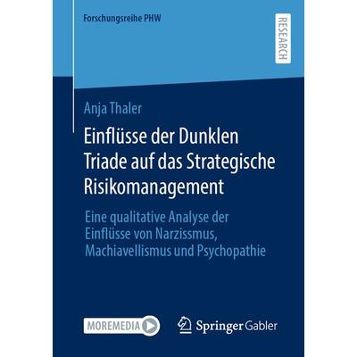 Einflüsse der Dunklen Triade auf das Strategische Risikomanagement, Taschenbuch von Anja Thaler, Springer Fachmedien Wiesbaden GmbH, 978-3-658-46434-9