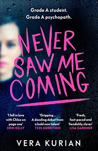 Vera Kurian - Never Saw Me Coming: Grade A student. Grade A psychopath. - Preis vom 09.10.2026 07:28:09 h
