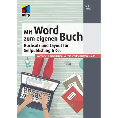 Mit Word zum eigenen Buch von G. O. Tuhls, MITP, 978-3-95845-311-1