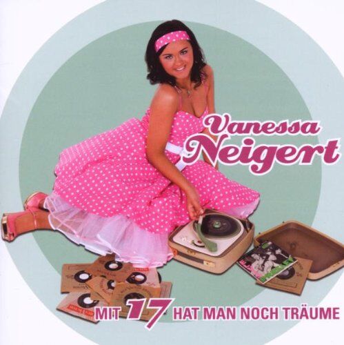 Vanessa Neigert - Mit 17 Hat Man Noch Träume - Preis vom 28.09.2026 21:19:57 h