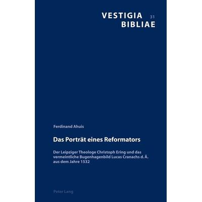 Das Porträt eines Reformators, Taschenbuch von Ferdinand Ahuis, Peter Lang Group AG, International Academic Publishers, 978-3-0343-0683-6