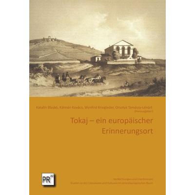 Tokaj – ein europäischer Erinnerungsort, Taschenbuch von , Praesens Verlag, 978-3-7069-1273-0