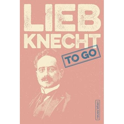 LIEBKNECHT to go, Taschenbuch von Hans-Jürgen Ammon, Neues Leben, 978-3-355-01875-3