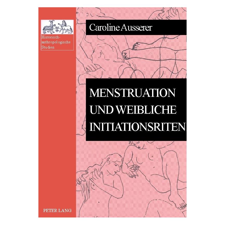 Peter Lang Menstruation und weibliche Initiationsriten (Deutsch, Softcover, Caroline Ausserer) (56024983)