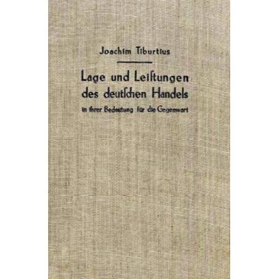Lage und Leistungen des deutschen Handels, Gebundene Ausgabe von Joachim Tiburtius, Duncker & Humblot, 978-3-428-01545-0