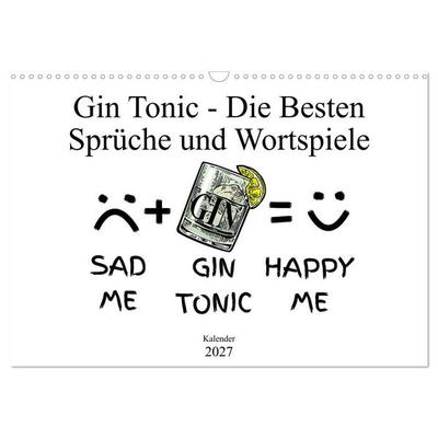 Gin & Tonic Die Besten Sprüche und Wortspiele (Wandkalender 2027 DIN A3 quer), CALVENDO Monatskalender