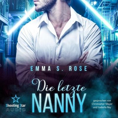 Die letzte Nanny - Emma S. Rose, Audio, 4066004877662