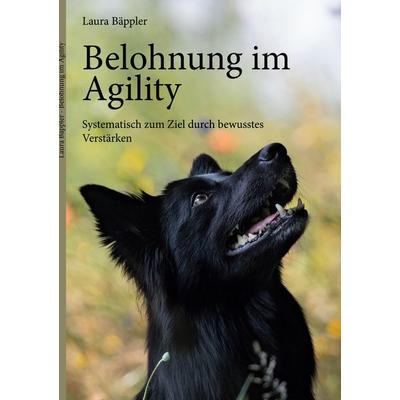 Belohnung im Agility, Taschenbuch von Laura Bäppler, BoD – Books on Demand, 978-3-7557-3791-9