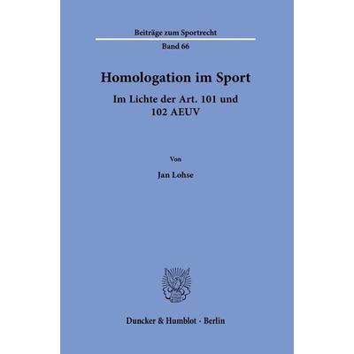 Homologation im Sport., Taschenbuch von Jan Lohse, Duncker & Humblot, 978-3-428-18907-6