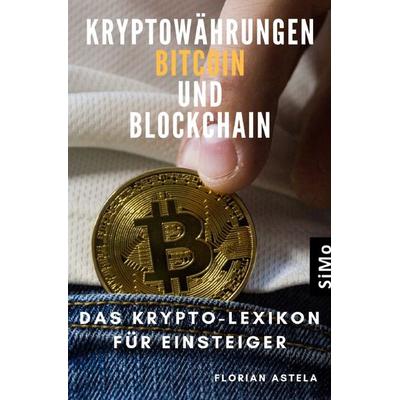 Kryptowährungen Bitcoin und Blockchain, Taschenbuch von Florian Astela, Epubli, 978-3-7549-1227-0