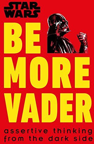 Christian Blauvelt - Star Wars Be More Vader: Assertive Thinking from the Dark Side - Preis vom 15.10.2026 23:06:25 h