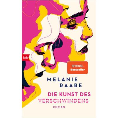 Die Kunst des Verschwindens, Gebundene Ausgabe von Melanie Raabe, btb, 978-3-442-75929-3