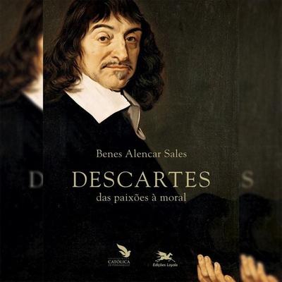 Descartes - Das paixões à moral - Benes Alencar Sales, Audio, 9789178979523