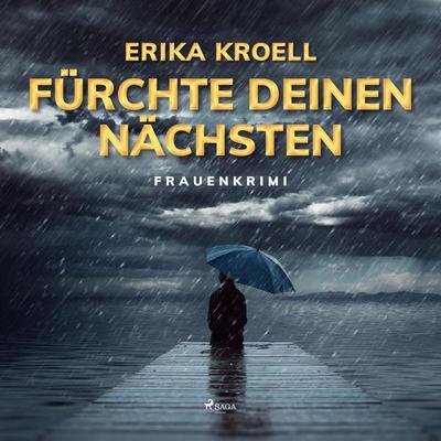 Fürchte Deinen Nächsten - Frauenkrimi (Ungekürzt) - Erika Kroell, Audio, 9788711857779