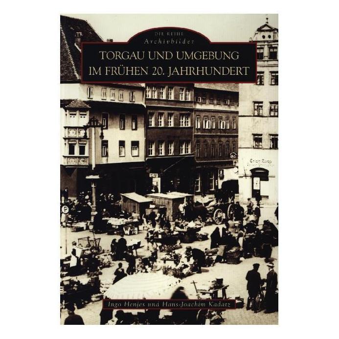 Sutton Torgau und Umgebung im frühen 20. Jahrhundert (Deutsch, Softcover, Hans-Joachim Kadatz, Ingo Henjes) (53990455)
