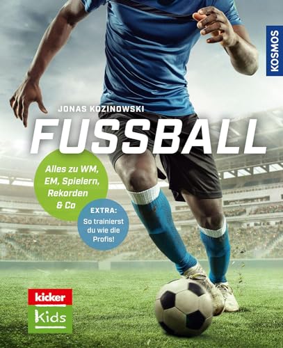 Jonas Kozinowski - Fußball: Alles zu WM, EM, Spielern, Rekorden & Co -- Entwickelt mit den Fußball-Experten vom kicker - überarbeitete Neuauflage! Extra: Mit Profitipps und Tricks zur Taktik und Technik - Preis vom 09.10.2026 07:28:09 h