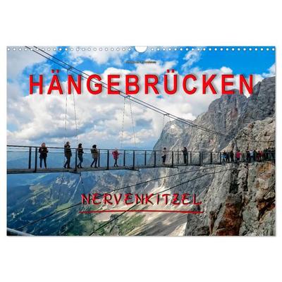 Hängebrücken - Nervenkitzel (Wandkalender 2026 DIN A3 quer), CALVENDO Monatskalender