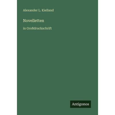 Novelletten, Taschenbuch von Alexander L. Kielland, Antigonos Verlag, 978-3-566-02378-2