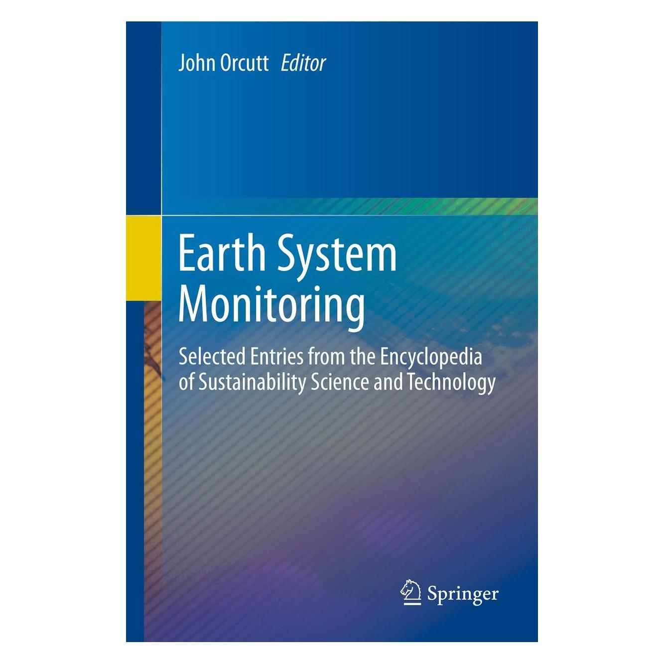 Springer Earth System Monitoring (Englisch, Hardcover, John Orcutt) (9781461456834)