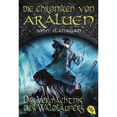 Das Vermächtnis des Waldläufers / Die Chroniken von Araluen Band 12, Taschenbuch von John Flanagan, Cbt, 978-3-570-22508-0
