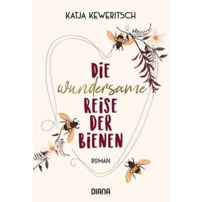 Die wundersame Reise der Bienen, Taschenbuch von Katja Keweritsch, Diana