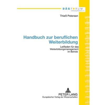 Handbuch zur beruflichen Weiterbildung, Taschenbuch von Thiess Petersen, Peter Lang GmbH, Internationaler Verlag der Wissenschaften, 978-3-631-35827-6