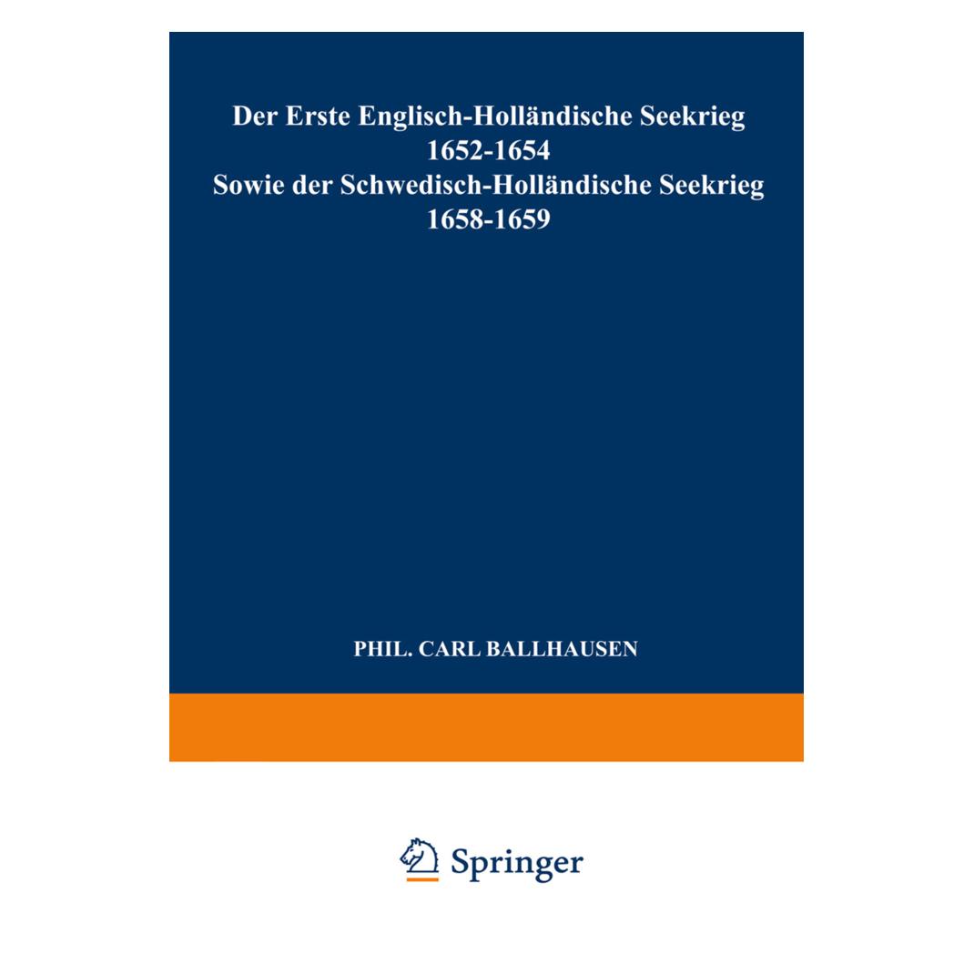 Springer Der Erste Englisch-Holländische Seekrieg 1652-1654 (Deutsch, Softcover, Carl Ballhausen) (55562377)