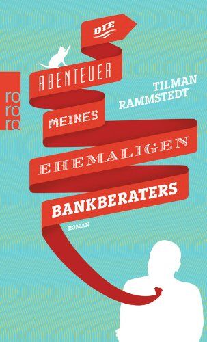 Tilman Rammstedt - Die Abenteuer meines ehemaligen Bankberaters - Preis vom 30.09.2026 22:30:23 h