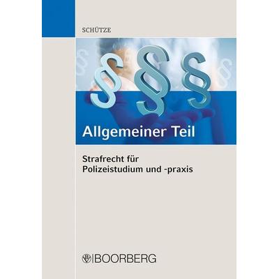 Strafrecht für Polizeistudium und -praxis - Allgemeiner Teil, Taschenbuch von Hinner Schütze, Richard Boorberg Verlag, 978-3-415-07666-2