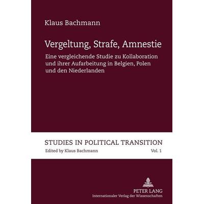 Vergeltung, Strafe, Amnestie, Gebundene Ausgabe von Klaus Bachmann, Peter Lang GmbH, Internationaler Verlag der Wissenschaften, 978-3-631-61512-6