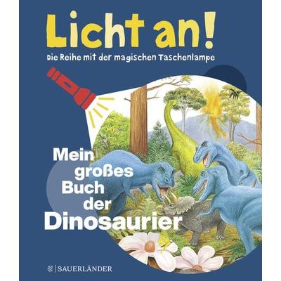 Mein großes Buch der Dinosaurier, Gebundene Ausgabe von , Fischer Sauerländer