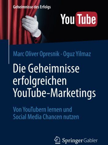 Opresnik, Marc Oliver - Die Geheimnisse erfolgreichen YouTube-Marketings: Von YouTubern lernen und Social Media Chancen nutzen (Geheimnisse des Erfolgs) - Preis vom 17.10.2026 19:25:27 h