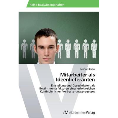 Mitarbeiter als Ideenlieferanten, Taschenbuch von Michael Broder, AV Akademikerverlag, 978-3-639-45163-4