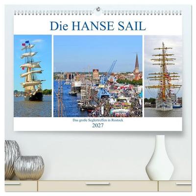 Die HANSE SAIL Das große Seglertreffen in Rostock (hochwertiger Premium Wandkalender 2027 DIN A2 quer), Kunstdruck in Hochglanz