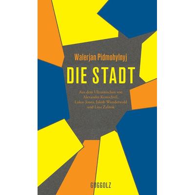 Die Stadt, Gebundene Ausgabe von Walerjan Pidmohylnyj, Guggolz Verlag, 978-3-945370-35-3