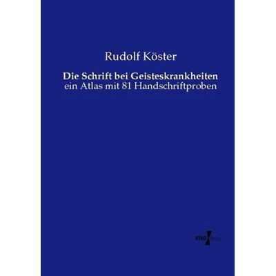 Die Schrift bei Geisteskrankheiten, Taschenbuch von Rudolf Köster, Vero Verlag, 978-3-7372-1126-0