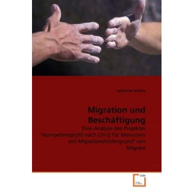 Kotrba, J: Migration und Beschäftigung, Taschenbuch von Johannes Kotrba, VDM, 978-3-639-27010-5