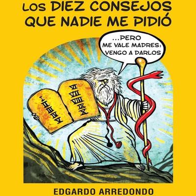 Los diez consejos que nadie me pidió - Edgardo Arredondo, Audio, 9789152138052