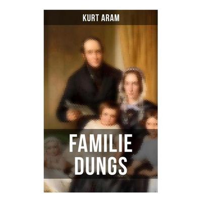 Familie Dungs, Taschenbuch von Kurt Aram, Musaicum Books, 978-80-272-5829-1