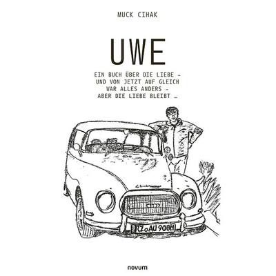 Uwe, Taschenbuch von Muck Cihak, Novum Verlag, 978-3-99146-925-4