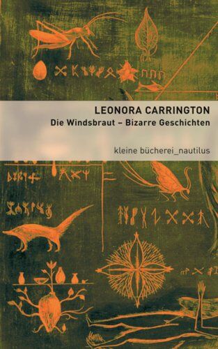 Leonora Carrington - Die Windsbraut. Bizarre Geschichten - Preis vom 07.10.2026 11:45:10 h